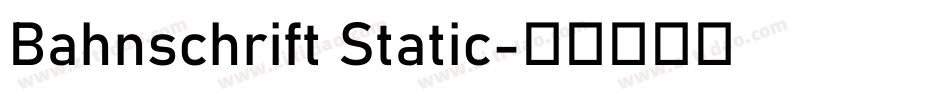 Bahnschrift Static字体转换